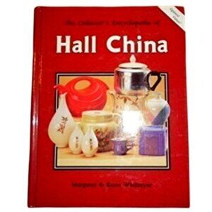 The Collector's Encyclopedia of Hall China by Kenn Whitmyer (Hardcover)